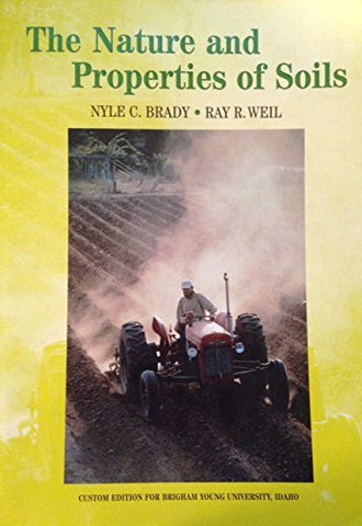 The Nature and Properties of Soils (Custom edition for Brigham Young University,