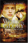 The Work and the Glory, Vol. 1: Pillar of Light Gerald N. Lund