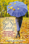 Alone But Not Lonely: Reaching for Hope and Love as a Single Latter-day Saint [P