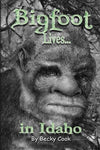 Bigfoot Lives! (Bigfoot Lives in Idaho) [Paperback] Cook, Becky