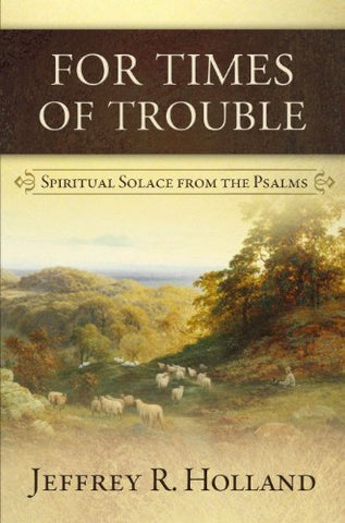 For Times of Trouble : Spiritual Solace from the Psalms [Hardcover] Jeffrey R. H