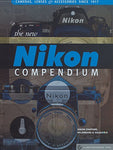 The New Nikon Compendium: Cameras, Lenses & Accessories Since 1917 (Lark Photogr
