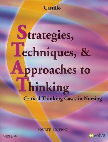 Strategies, Techniques, & Approaches to Thinking: Critical Thinking Cases in Nur