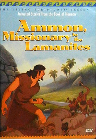 Ammon, Missionary to the Lamanites (Animated Stories From the Book of Mormon) [H