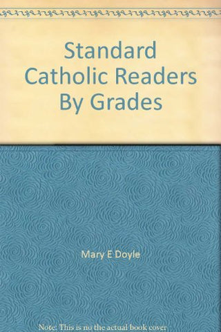 Standard Catholic readers by grades (Eight book series) [Hardcover] Mary E. Doyl