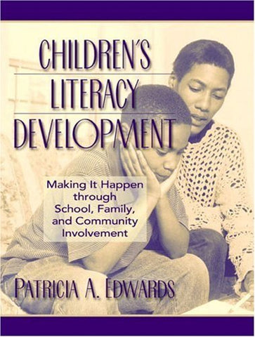 Children's Literacy Development: Making It Happen Through School, Family, and Co
