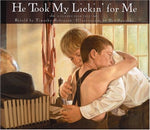 He Took My Lickin' for Me: A Classic Folk Tale Robinson, Timothy and Sowards, Be
