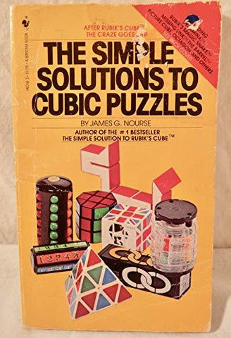 The Simple Solutions to Cubic Puzzles James G. Nourse