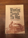 Whistling Through the West [Paperback] Bowman, Phylis