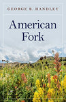 American Fork [Paperback] Handley Brigham Young University, George B.