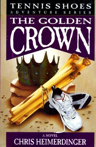 Tennis Shoes Adventure Series, Vol. 7: The Golden Crown [Paperback] Chris Heimer
