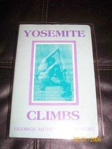 Yosemite Climbs Paperback Â– January, 1987 [Paperback] George Meyers