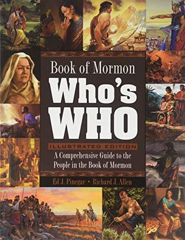 BOOK OF MORMON WHO'S WHO - Illustrated Edition [Hardcover] Ed J. Pinegar
