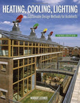 Heating, Cooling, Lighting: Sustainable Design Methods for Architects Lechner, N