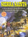 Sierra Saints, A Brief History of the Mormons in Western El Dorado County 1847-1