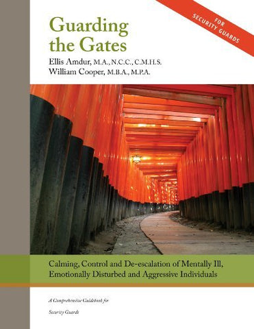 Guarding the Gates: Calming, Control and de-escalation of Mentally Ill, Emotiona