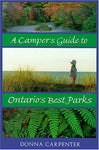 A Camper's Guide to Ontario's Best Parks Carpenter, Donna