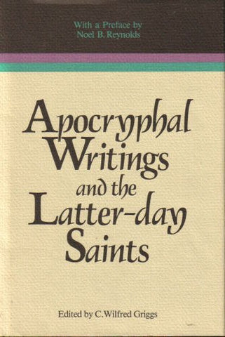 Apocryphal Writings and the Latter Day Saints Griggs, W.