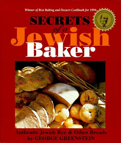 Secrets of a Jewish Baker: Authentic Jewish Rye and Other Breads Greenstein, Geo