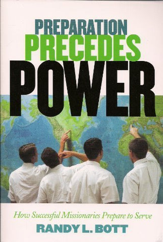 Preparation Precedes Power, How Successful Missionaries Prepare to Serve [Paperb