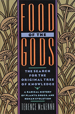 Food of the Gods: The Search for the Original Tree of Knowledge A Radical Histor