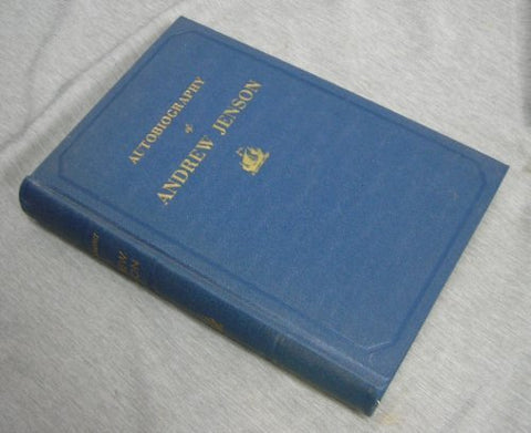 AUTOBIOGRAPHY OF ANDREW JENSON - Assistant Historian of the Church of Jesus Chri