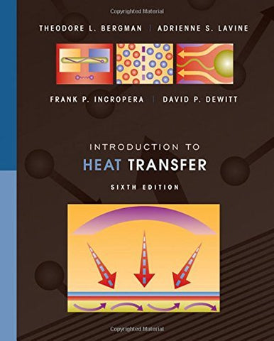 Introduction to Heat Transfer Bergman, Theodore L.; Lavine, Adrienne S.; Incrope