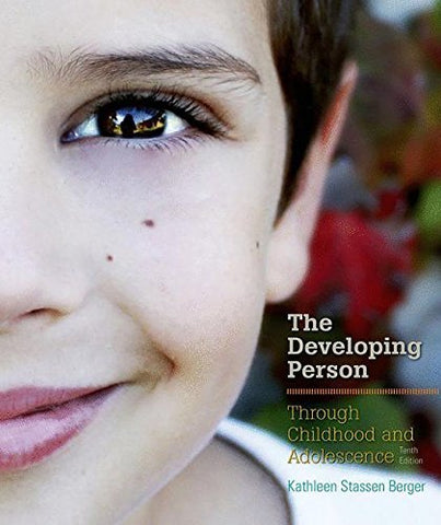 Developing Person Through Childhood and Adolescence Berger, Kathleen Stassen