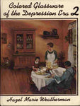 Colored Glassware of the Depression Era, Book 2 Weatherman, Hazel Marie