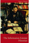 The Information-Literate Historian: A Guide to Research for History Students Pre