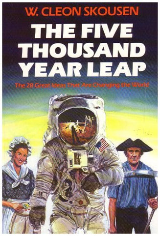 The Five Thousand Year Leap : Twenty-Eight Great Ideas That Are Changing the Wor
