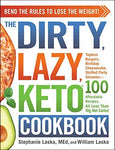 The DIRTY, LAZY, KETO Cookbook: Bend the Rules to Lose the Weight! (DIRTY, LAZY,