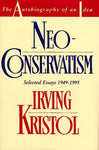 Neo-conservatism: The Autobiography of an Idea Kristol, Irving