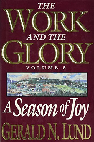 A Season of Joy (Work and the Glory) Lund, Gerald N.