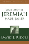 Jeremiah Made Easier (Gospel Studies (Cedar Fort)) [Paperback] David J. Ridges