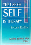 The Use of Self in Therapy, Second Edition Baldwin, Michele