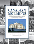 Canadian Mormons: History of the Church of Jesus Christ of Latter-day Saints [Ha