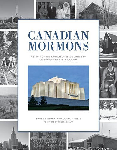 Canadian Mormons: History of the Church of Jesus Christ of Latter-day Saints [Ha