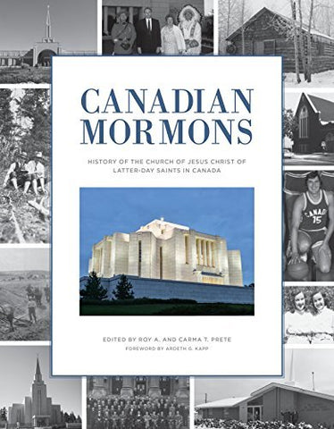 Canadian Mormons: History of the Church of Jesus Christ of Latter-day Saints [Ha