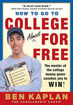How to Go to College Almost for Free (How to Go to College Almost for Free: The