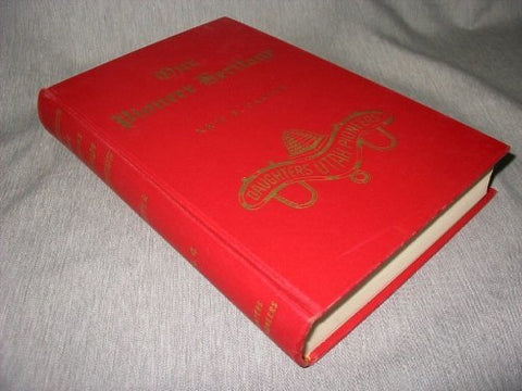 OUR PIONEER HERITAGE - VOL 4 - [Hardcover] Kate B. Carter