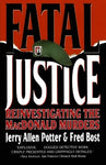 Fatal Justice: Reinvestigating the MacDonald Murders [Paperback] Potter, Jerry A