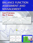 Balance Function Assessment and Management Gary P. Jacobson and Neil T. Shepard