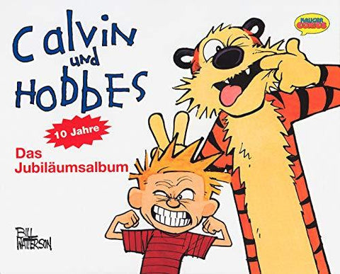 Calvin und Hobbes 10 Jahre. Das JubilÃ¤umsalbum. Watterson, Bill