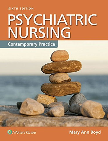Psychiatric Nursing: Contemporary Practice Boyd PhD  DNS  RN  PMHCNS-BC, Mary An