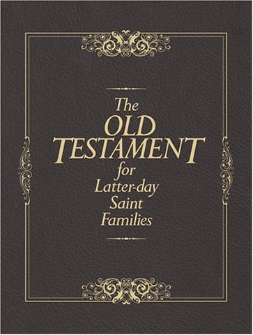 The Old Testament for Latter-Day Saint Families: Illustrated King James Version