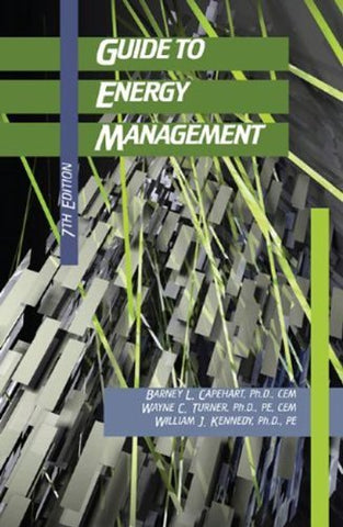 Guide to Energy Management, Seventh Edition Capehart  Ph.D.  CEM, Barney L.; Tur