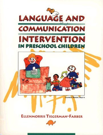 Language and Communication Intervention in Preschool Children Tiegerman-Farber,
