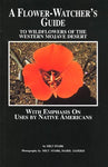 A Flower-Watcher's Guide to Wildflowers of the Western Mojave Desert [Paperback]