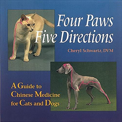 Four Paws, Five Directions: A Guide to Chinese Medicine for Cats and Dogs [Paper
